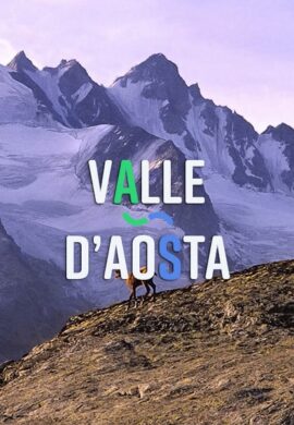 VALLE D’AOSTA: la vetta d’Italia, al confine con il cielo.