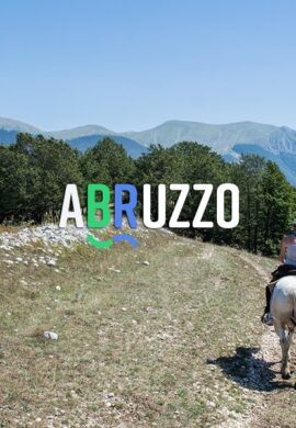 Abruzzo: polmone d’Italia, dal mare alla montagna in un battito di ciglia.